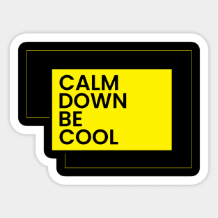 Calm down be cool motivational quote simple typography Sticker